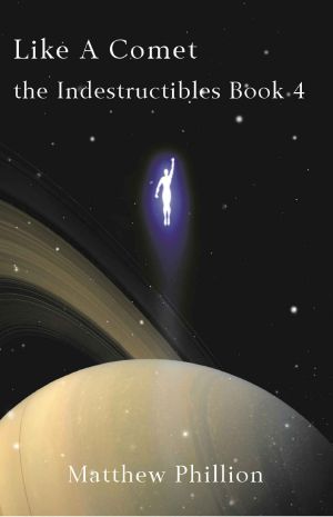 [The Indestructibles 04] • Like a Comet · the Indestructibles Book 4